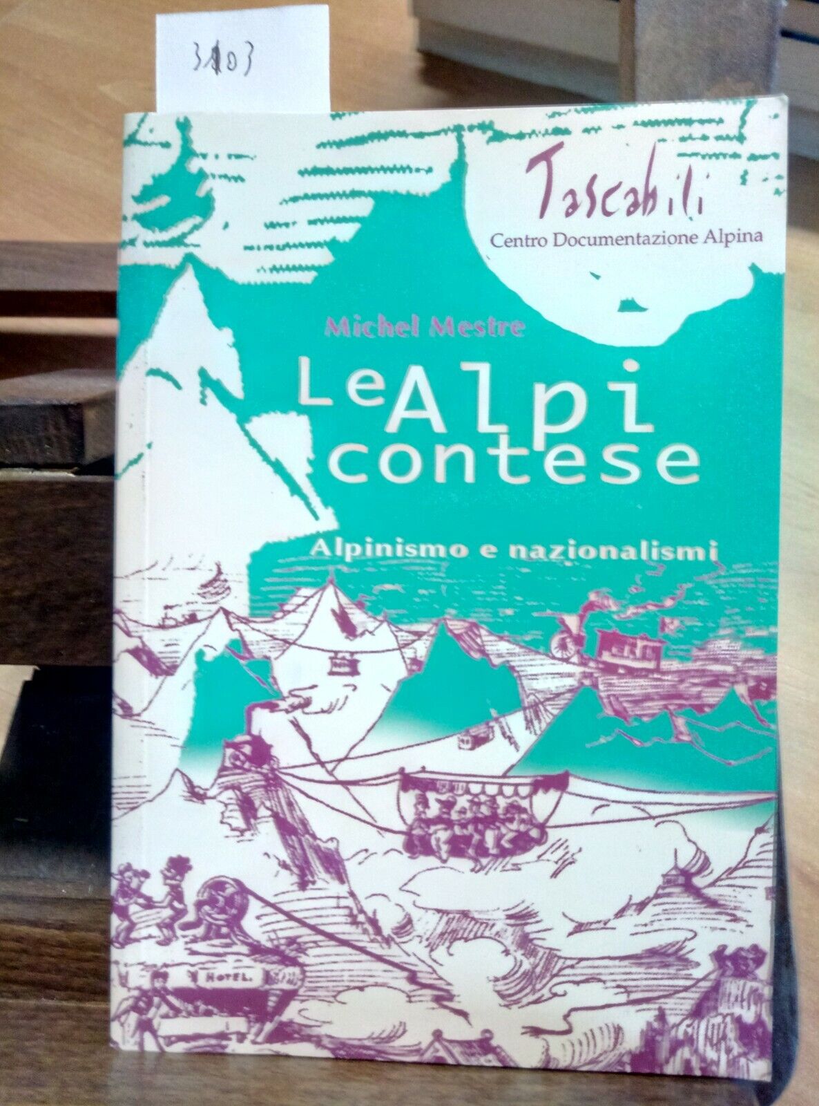 Die Alpen -umstrittenen Mountainmism and Nationalismen 2000 Michel Mestre - Verwaltungsrat - 1D. (