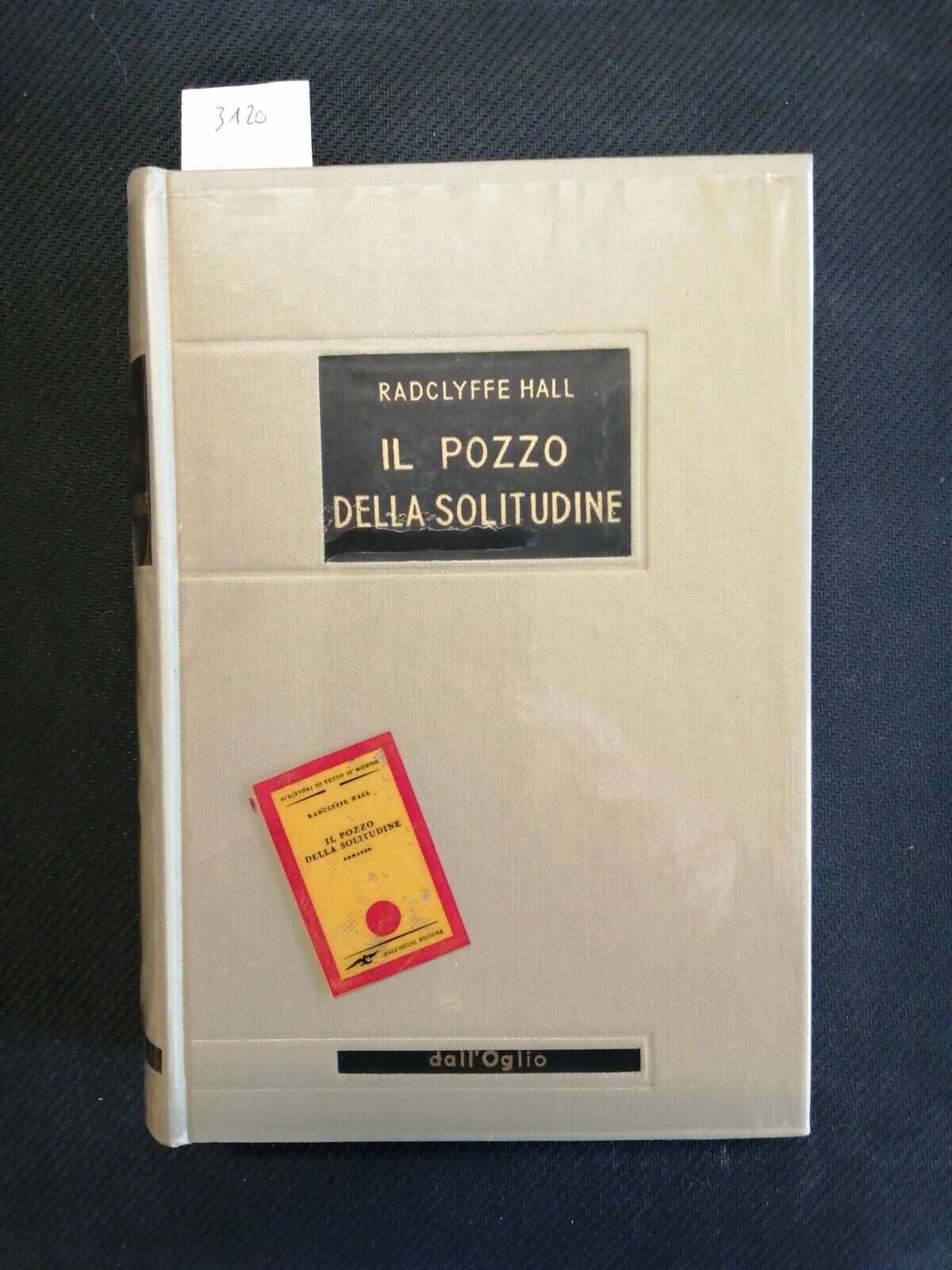 IL POZZO DELLA SOLITUDINE - Radclyffe Hall - 1955 - Dall\'Oglio - ROMANZO (